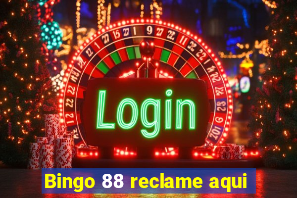 Bingo 88 reclame aqui